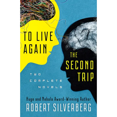 To Live Again and the Second Trip: Two Complete Novels - Paperback