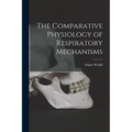 The Comparative Physiology of Respiratory Mechanisms - Paperback