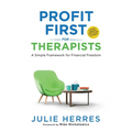 Profit First for Therapists: A Simple Framework for Financial Freedom - Paperback