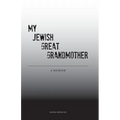 My Jewish Great Grandmother: Memoir - Paperback