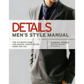 Details Men's Style Manual: The Ultimate Guide for Making Your Clothes Work for You - Paperback