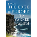 From The Edge of Europe to Yankee Stadium - Paperback