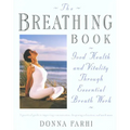The Breathing Book: Vitality & Good Health Through Essential Breath Work - Paperback