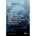 Appropriate Wisdom, Technology, and Management toward Environmental Sustainability for Development - Hardcover