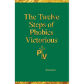 The Twelve Steps of Phobics Victorious - Paperback