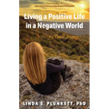 Living a Positive Life in a Negative World: My Uphill Journey - Paperback