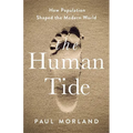 The Human Tide: How Population Shaped the Modern World - Hardcover