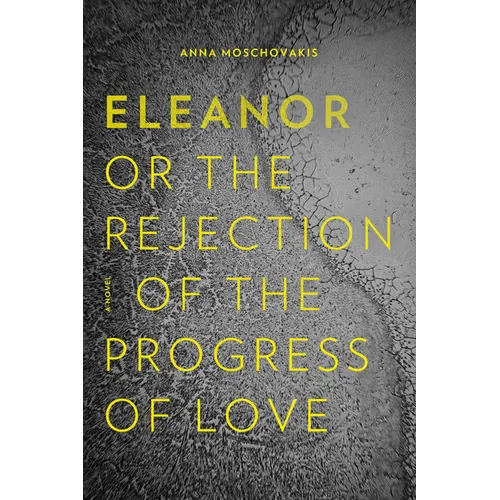 Eleanor, Or, the Rejection of the Progress of Love - Paperback