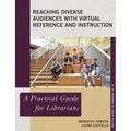 Reaching Diverse Audiences with Virtual Reference and Instruction: A Practical Guide for Librarians - Paperback