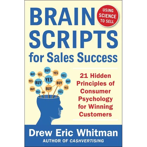 Brainscripts for Sales Success: 21 Hidden Principles of Consumer Psychology for Winning New Customers - Paperback