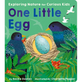 One Little Egg: Exploring Nature for Curious Kids - Board Book