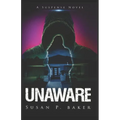 Unaware: A Suspense Novel - Paperback