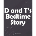 D and T's Bedtime Story - Paperback