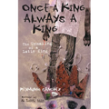 Once a King, Always a King: The Unmaking of a Latin King - Paperback