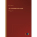 The Pharisee and the Publican: in large print - Paperback