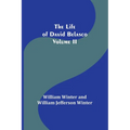 The Life of David Belasco; Vol. II - Paperback