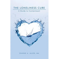 The Loneliness Cure: A Guide to Contentment - Paperback