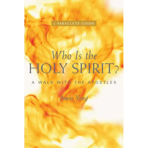 Who Is the Holy Spirit?: A Walk with the Apostles - Paperback