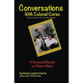 Conversations With Colonel Corso: A Personal Memoir and Photo Album - Paperback