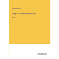 Diary of an Idle Woman in Italy: Vol. 1 - Paperback