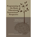 Programming the Brain: Educational Neuroscience Perspective: Pedagogical Practices and Study Skills for Enhanced Learning and Metacognition - Paperback