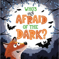 Who's Not Afraid of the Dark?: Padded Board Book - Board Book