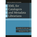 XML for Catalogers and Metadata Librarians - Paperback