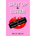 Shut Up & Listen: How to Release Toxicity & Become Your Best Self - Paperback