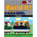 Build It! Trains: Make Supercool Models with Your Favorite Lego(r) Parts - Hardcover