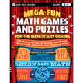 Mega-Fun Math Games and Puzzles for the Elementary Grades: Over 125 Activities That Teach Math Facts, Concepts, and Thinking Skills - Paperback