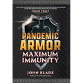 Pandemic Armor: Maximum Immunity - Hardcover