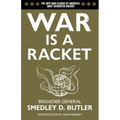 War Is a Racket: The Antiwar Classic by America's Most Decorated Soldier - Paperback