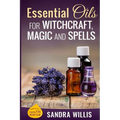Essential Oils for Witchcraft, Magic and Spells - Paperback