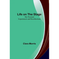 Life on the Stage: My Personal Experiences and Recollections - Paperback