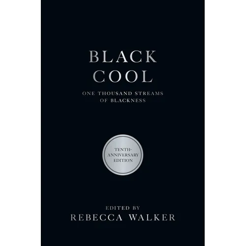 Black Cool: One Thousand Streams of Blackness - Paperback