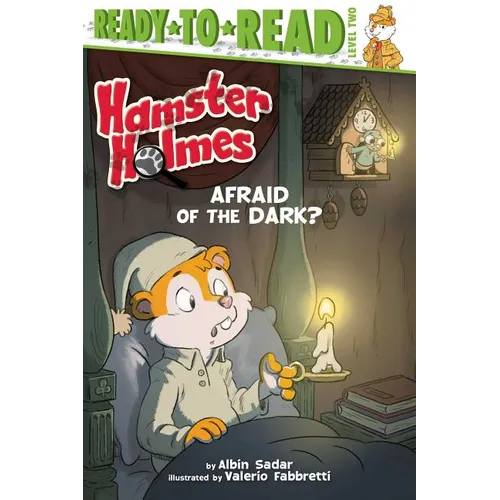 Hamster Holmes, Afraid of the Dark?: Ready-To-Read Level 2 - Hardcover
