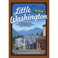 Little Washington: A Nostalgic Look at the Evergreen State's Smallest Towns - Paperback