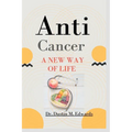 Anti-cancer: A New Way Of Life - Paperback