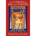 The Union of Isis and Thoth: Magic and Initiatory Practices of Ancient Egypt - Paperback