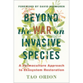 Beyond the War on Invasive Species: A Permaculture Approach to Ecosystem Restoration - Paperback