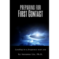 Preparing for First Contact: Landing in a Frequency Near You - Paperback