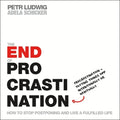 The End of Procrastination: How to Stop Postponing and Live a Fulfilled Life - Paperback