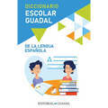 Diccionario Escolar Guadal de la Lengua Española / Guadal Spanish Dictionary - Paperback