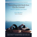 Ascending with Both Feet on the Ground: Words to Awaken Your Heart - Paperback