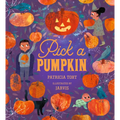 Pick a Pumpkin: (A Rhyming Holiday Story of Autumn Traditions for Toddlers, Preschoolers, and 1-2 Graders) - Hardcover
