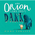 Orion and the Dark - Hardcover