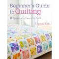 Beginner's Guide to Quilting: 16 Projects to Learn to Quilt - Paperback