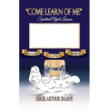 Come Learn of Me - Paperback