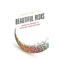 Beautiful Risks: Having the Courage to Teach and Learn Creatively - Paperback