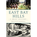 East Bay Hills: A Brief History - Paperback
